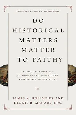 E-Book (epub) Do Historical Matters Matter to Faith? von James K. Hoffmeier, Dennis R. Magary
