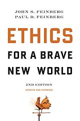 eBook (epub) Ethics for a Brave New World, Second Edition (Updated and Expanded) de John S. Feinberg, Paul D. Feinberg