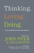 E-Book (epub) Thinking. Loving. Doing. (Contributions by: R. Albert Mohler Jr., R. C. Sproul, Rick Warren, Francis Chan, John Piper, Thabiti Anyabwile) von 