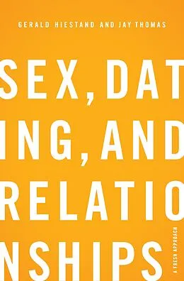 E-Book (epub) Sex, Dating, and Relationships von Gerald Hiestand, Jay S. Thomas