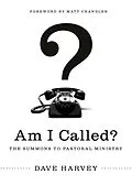 E-Book (epub) Am I Called? (Foreword by Matt Chandler) von Dave Harvey