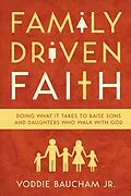 E-Book (epub) Family Driven Faith (Paperback Edition with Study Questions ) von Voddie Baucham Jr.