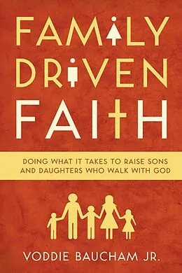E-Book (epub) Family Driven Faith (Paperback Edition with Study Questions ) von Voddie Baucham Jr.