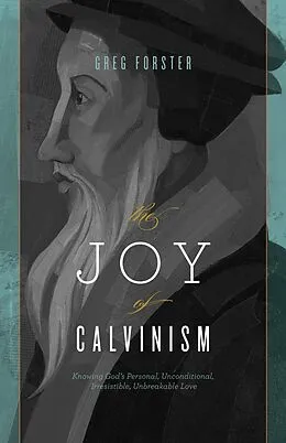 E-Book (epub) The Joy of Calvinism von Greg Forster
