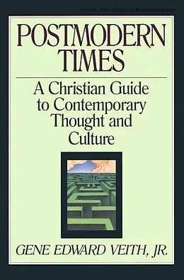 E-Book (epub) Postmodern Times von Gene Edward Veith Jr.