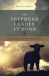 eBook (epub) The Shepherd Leader at Home de Timothy Z. Witmer