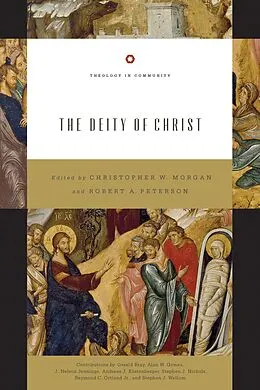E-Book (epub) The Deity of Christ von Christopher W. Morgan, Robert A. Peterson