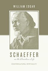 eBook (epub) Schaeffer on the Christian Life de William Edgar