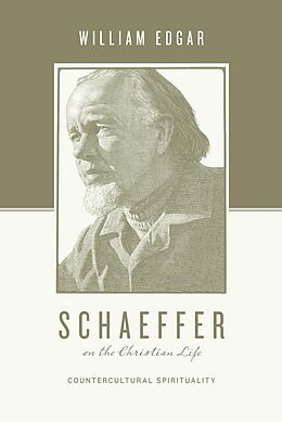 eBook (epub) Schaeffer on the Christian Life de William Edgar