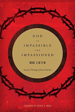 eBook (epub) God Is Impassible and Impassioned de Rob Lister