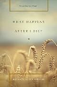 Couverture cartonnée What Happens After I Die? de Michael Allen Rogers