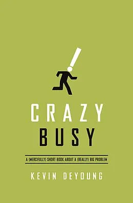E-Book (epub) Crazy Busy von Kevin DeYoung