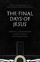 eBook (epub) The Final Days of Jesus de Andreas J. Köstenberger, Justin Taylor