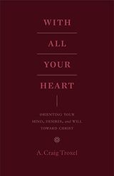 E-Book (epub) With All Your Heart von A. Craig Troxel