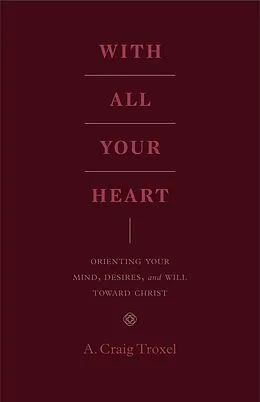E-Book (epub) With All Your Heart von A. Craig Troxel