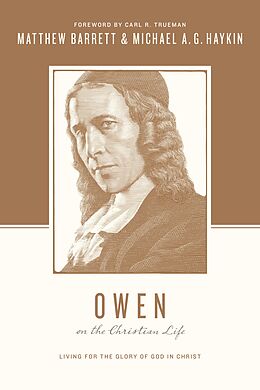 eBook (epub) Owen on the Christian Life de Matthew Barrett, Michael A. G. Haykin