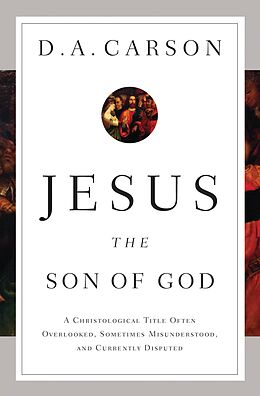 eBook (epub) Jesus the Son of God de D. A. Carson