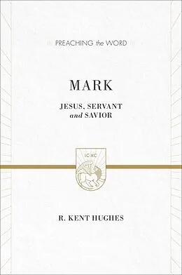 E-Book (epub) Mark (2 volumes in 1 / ESV Edition) von R. Kent Hughes