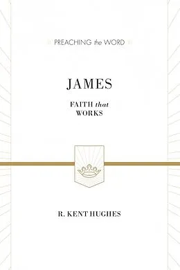 E-Book (epub) James (ESV Edition) von R. Kent Hughes