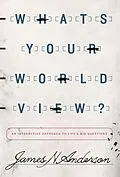 E-Book (epub) What's Your Worldview? von James N. Anderson