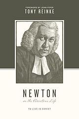 eBook (epub) Newton on the Christian Life de Tony Reinke