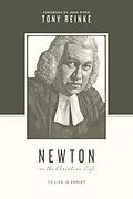 E-Book (epub) Newton on the Christian Life von Tony Reinke
