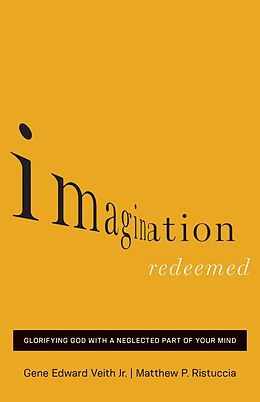 eBook (epub) Imagination Redeemed de Gene Edward Veith Jr., Matthew P. Ristuccia