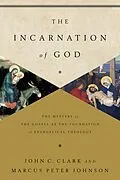 E-Book (epub) The Incarnation of God von John Clark, Marcus Peter Johnson
