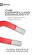 E-Book (epub) The Compelling Community von Mark Dever, Jamie Dunlop