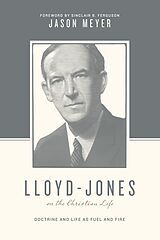 eBook (epub) Lloyd-Jones on the Christian Life (Foreword by Sinclair B. Ferguson) de Jason C. Meyer