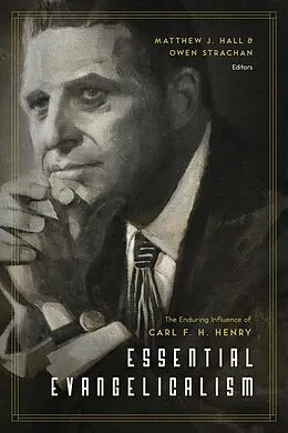 E-Book (epub) Essential Evangelicalism von Matthew Hall, Owen Strachan