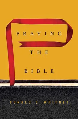 E-Book (epub) Praying the Bible von Donald S. Whitney