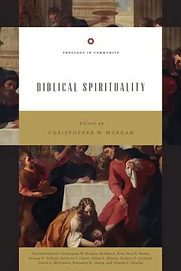 E-Book (epub) Biblical Spirituality von Christopher W. Morgan