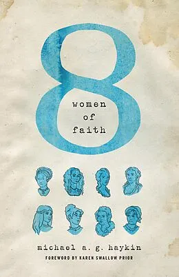 E-Book (epub) Eight Women of Faith von Michael A. G. Haykin