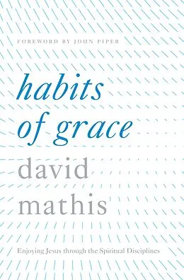 E-Book (epub) Habits of Grace von David Mathis