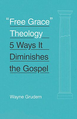 eBook (epub) 'Free Grace' Theology de Wayne Grudem