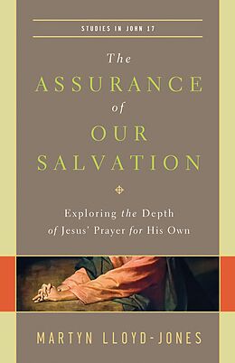 eBook (epub) The Assurance of Our Salvation (Studies in John 17) de Martyn Lloyd-Jones