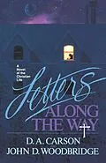 E-Book (epub) Letters Along the Way von D. A. Carson, John D. Woodbridge