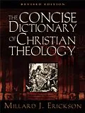 E-Book (epub) The Concise Dictionary of Christian Theology (Revised Edition) von Millard J. Erickson