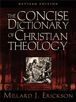 eBook (epub) The Concise Dictionary of Christian Theology (Revised Edition) de Millard J. Erickson