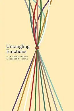 E-Book (epub) Untangling Emotions von J. Alasdair Groves, Winston T. Smith