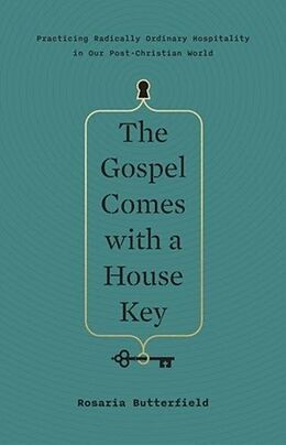 Fester Einband The Gospel Comes with a House Key von Rosaria Butterfield