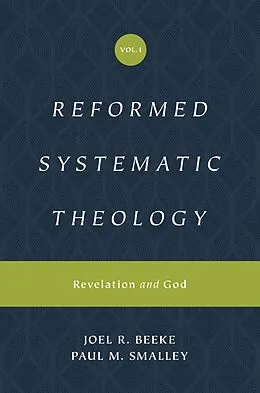 E-Book (epub) Reformed Systematic Theology, Volume 1 von Joel Beeke, Paul M. Smalley