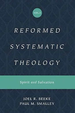 E-Book (epub) Reformed Systematic Theology, Volume 3 von Joel Beeke, Paul M. Smalley