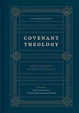 E-Book (epub) Covenant Theology von Guy Prentiss Waters, J. Nicholas Reid, John R. Muether
