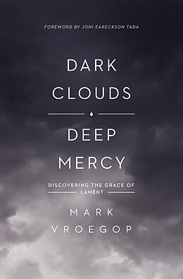 eBook (epub) Dark Clouds, Deep Mercy de Mark Vroegop