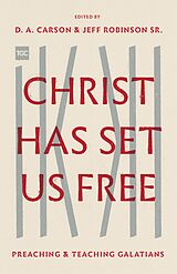 eBook (epub) Christ Has Set Us Free de D. A. Carson, Jeff Robinson Sr.