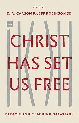 E-Book (epub) Christ Has Set Us Free von D. A. Carson, Jeff Robinson Sr.