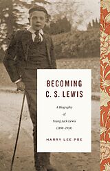 eBook (epub) Becoming C. S. Lewis (1898-1918) de Harry Lee Poe