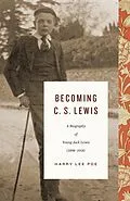E-Book (epub) Becoming C. S. Lewis (1898-1918) von Harry Lee Poe
